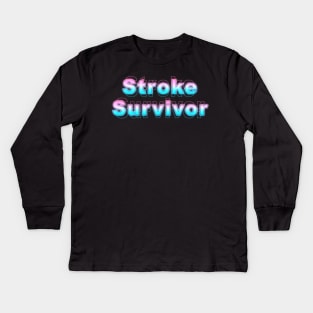 Stroke Survivor Kids Long Sleeve T-Shirt